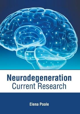 Neurodegeneration: Current Research - 