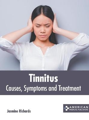 Tinnitus: Causes, Symptoms and Treatment - 