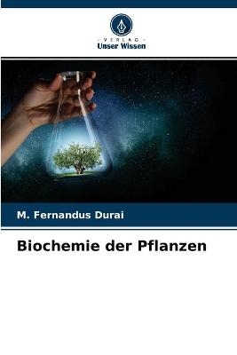 Biochemie der Pflanzen - M Fernandus Durai