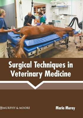 Surgical Techniques in Veterinary Medicine - 