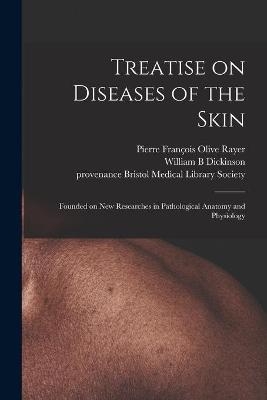 Treatise on Diseases of the Skin - William B Dickinson