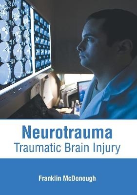 Neurotrauma: Traumatic Brain Injury - 