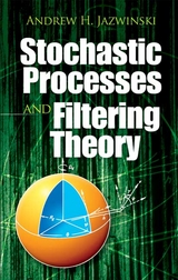 Stochastic Processes and Filtering Theory -  Andrew H. Jazwinski