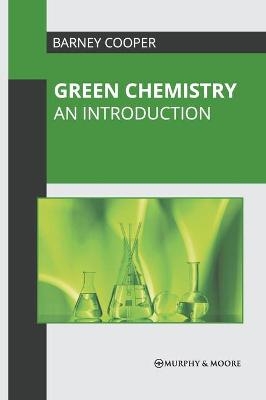 Green Chemistry: An Introduction - 