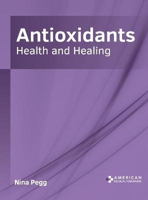 Antioxidants: Health and Healing - 