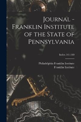 Journal - Franklin Institute of the State of Pennsylvania; Index 141-160 - 