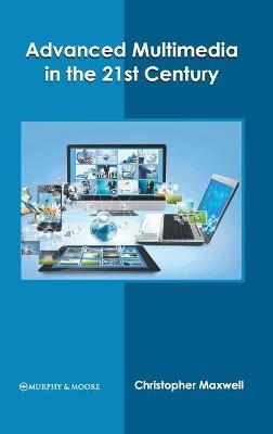 Advanced Multimedia in the 21st Century - 