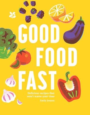 Good Food Fast - Emily Jonzen,  National Trust Books