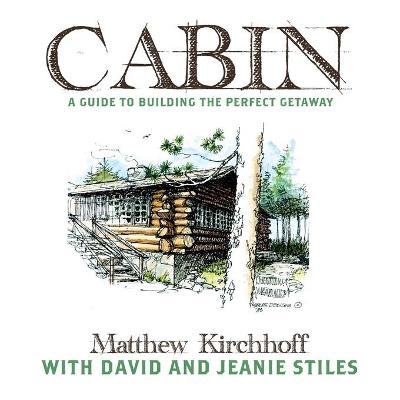 Cabin - Matthew D Kirchhoff, David Stiles, Jeanie Stiles