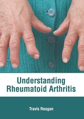 Understanding Rheumatoid Arthritis - 