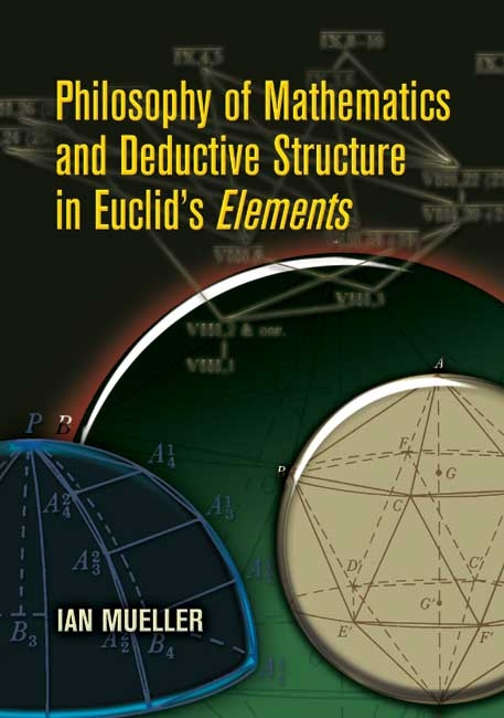 Philosophy of Mathematics and Deductive Structure in Euclid's Elements -  Ian Mueller