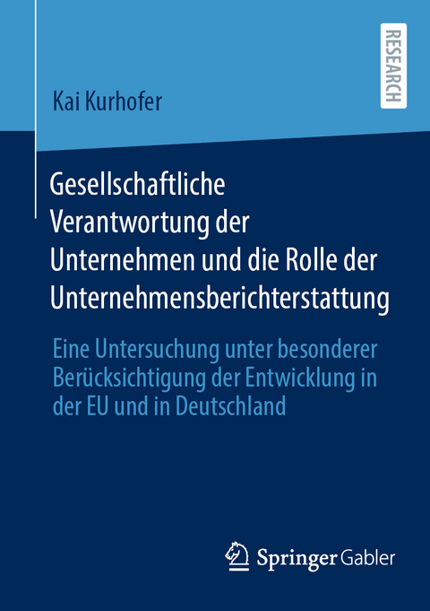 Gesellschaftliche Verantwortung der Unternehmen und die Rolle der Unternehmensberichterstattung - Kai Kurhofer