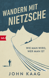 Wandern mit Nietzsche - John Kaag