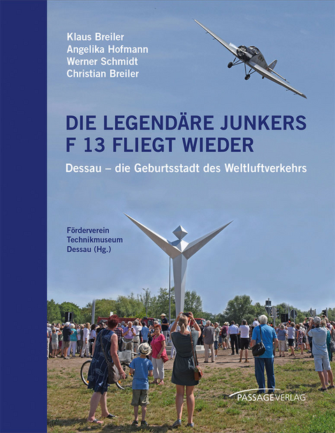 Die legendäre Junkers F 13 fliegt wieder - Klaus Breiler, Angelika Hofmann, Werner Schmidt, Christian Breiler