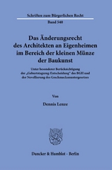 Das Änderungsrecht des Architekten an Eigenheimen im Bereich der kleinen Münze der Baukunst. - Dennis Lenze