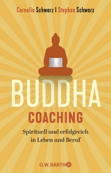 Buddha-Coaching - Schwarz, Stephan; Schwarz, Cornelia