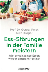 Ess-Störungen in der Familie meistern - Günter Reich, Silke Kröger