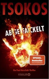 Abgefackelt - Michael Tsokos