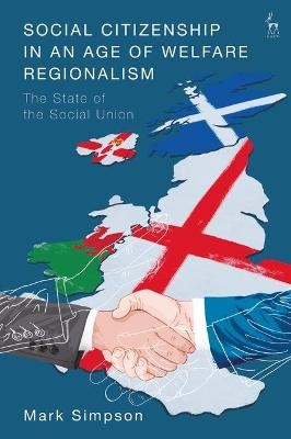 Social Citizenship in an Age of Welfare Regionalism - Dr Mark Simpson