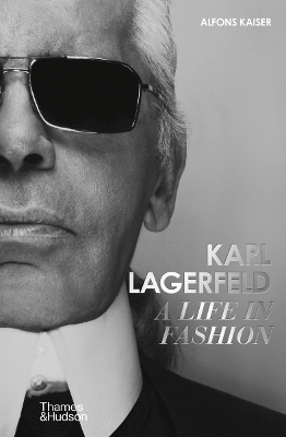 Karl Lagerfeld: A Life in Fashion – A Financial Times Book of the Year - Alfons Kaiser