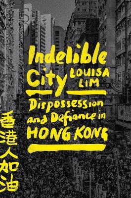 Indelible City - Louisa Lim