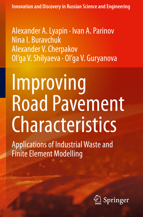 Improving Road Pavement Characteristics - Alexander A. Lyapin, Ivan A. Parinov, Nina I. Buravchuk, Alexander V. Cherpakov, Ol’ga V. Shilyaeva, Ol’ga V. Guryanova