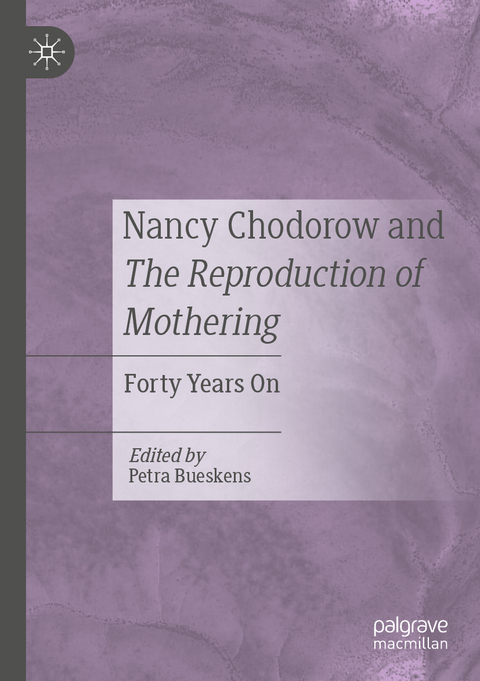 Nancy Chodorow and The Reproduction of Mothering - 