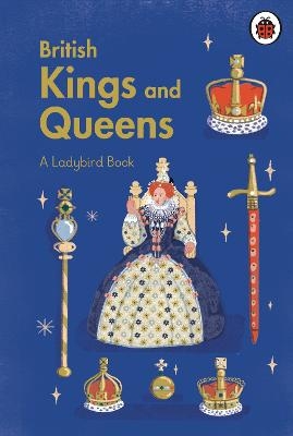 A Ladybird Book: British Kings and Queens -  Ladybird