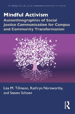 Mindful Activism - Lisa M. Tillmann, Kathryn Norsworthy, Steven Schoen