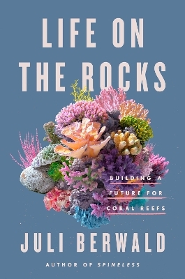 Life on the Rocks - Juli Berwald