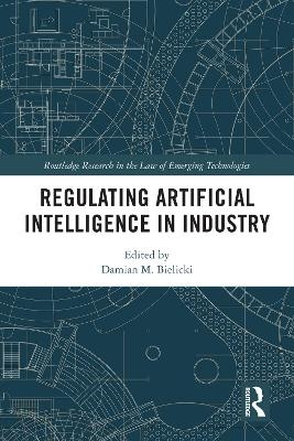 Regulating Artificial Intelligence in Industry - 