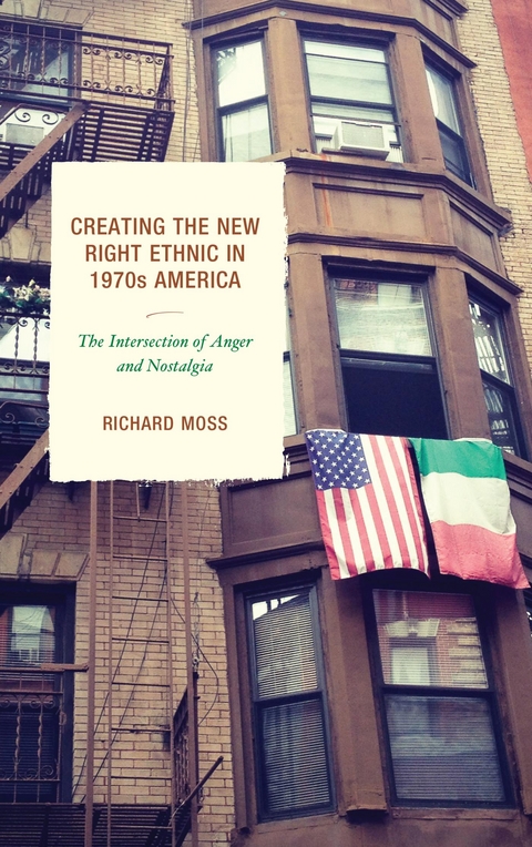 Creating the New Right Ethnic in 1970s America -  Richard Moss