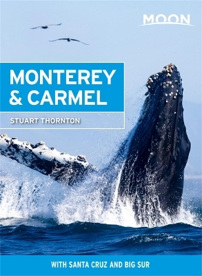 Moon Monterey & Carmel (Seventh Edition) - Stuart Thornton