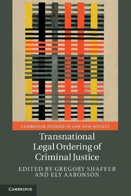 Transnational Legal Ordering of Criminal Justice - 