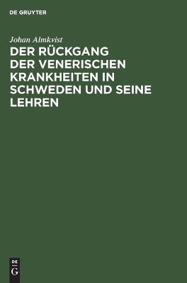 Der Rückgang der venerischen Krankheiten in Schweden und seine Lehren - Johan Almkvist