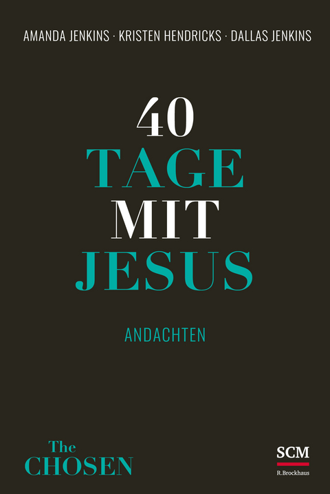 40 Tage mit Jesus - Amanda Jenkins, Kristen Hendricks, Dallas Jenkins