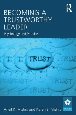 Becoming a Trustworthy Leader - Aneil Mishra