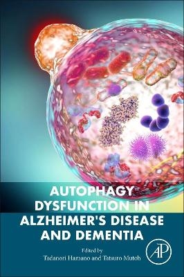 Autophagy Dysfunction in Alzheimer's Disease and Dementia - 