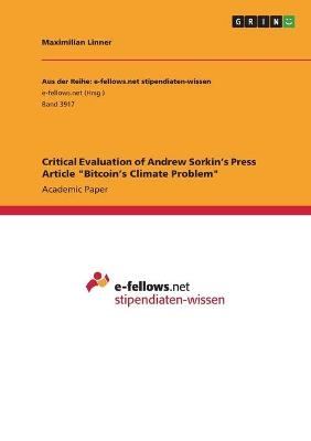 Critical Evaluation of Andrew SorkinÂ¿s Press Article "BitcoinÂ¿s Climate Problem" - Maximilian Linner