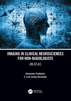 Imaging in Clinical Neurosciences for Non-Radiologists - Hemanshu Prabhakar