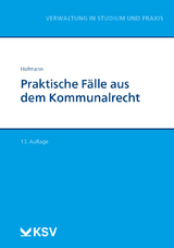 Praktische Fälle aus dem Kommunalrecht - Harald Hofmann