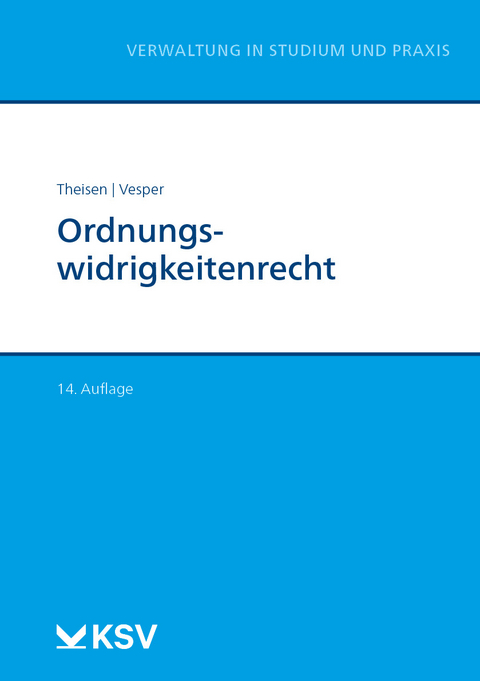 Ordnungswidrigkeitenrecht - Rolf D Theisen, Christel Vesper