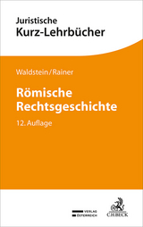 Römische Rechtsgeschichte - Wolfgang Waldstein, J. Michael Rainer, Gerhard Dulckeit, Fritz Schwarz