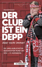 Der Club ist ein Depp - Harald Kaiser