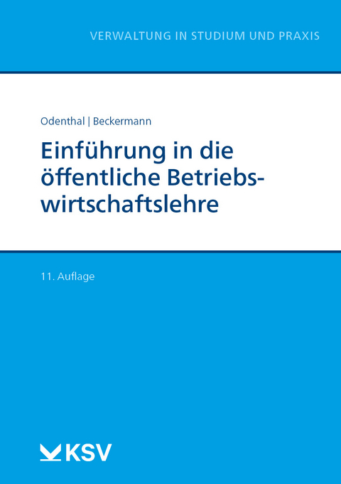 Einführung in die öffentliche Betriebswirtschaftslehre - Franz W Odenthal, Birgit Beckermann