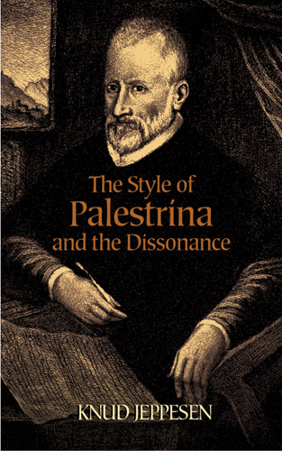 Style of Palestrina and the Dissonance -  Knud Jeppesen