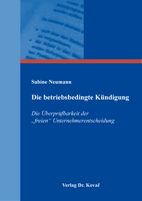 Die betriebsbedingte Kündigung - Sabine Neumann