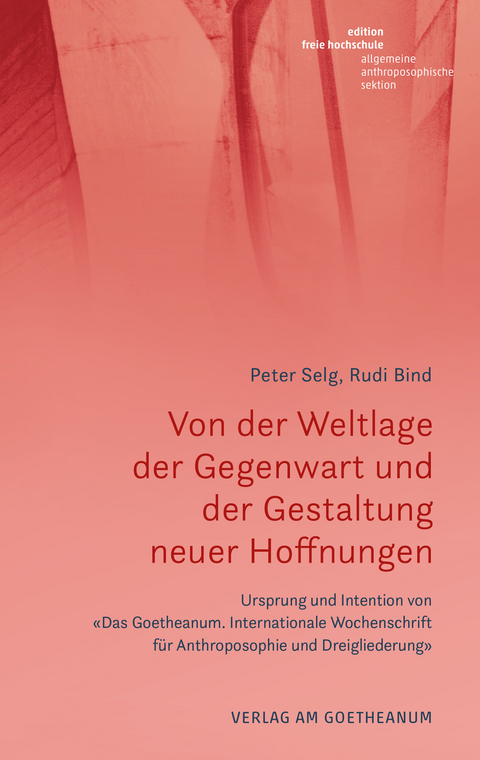 Von der Weltlage der Gegenwart und der Gestaltung neuer Hoffnungen - Peter Selg, Rudi Bind