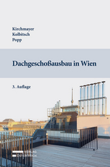 Dachgeschoßausbau in Wien - Kirchmayer, Wolfgang; Kolbitsch, Andreas; Popp, Roland