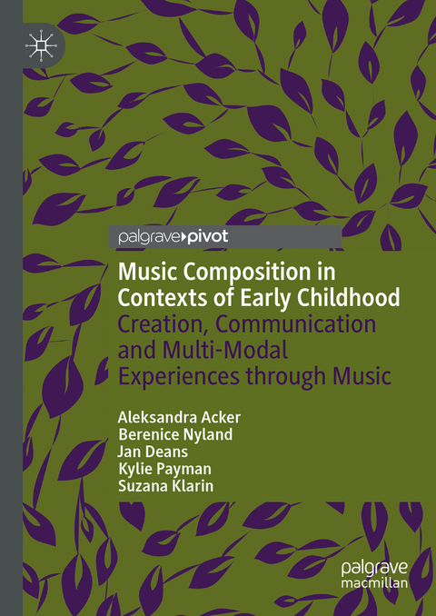 Music Composition in Contexts of Early Childhood - Aleksandra Acker, Berenice Nyland, Jan Deans, Kylie Payman, Suzana Klarin